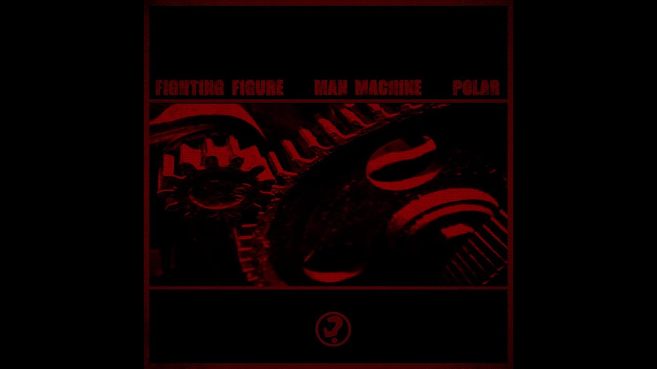 BXX - Fighting Figure / Man Machine / Polar / [2025]