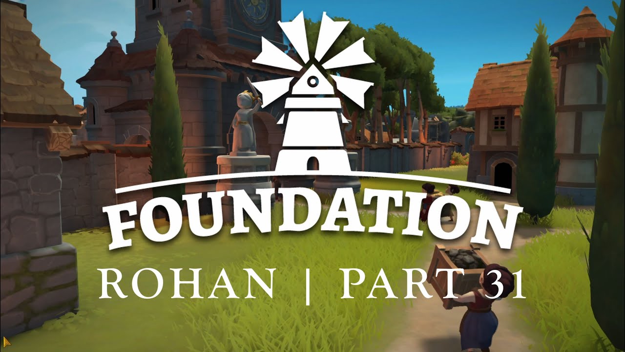 Foundation | Rohan | Part 31 Timelapse