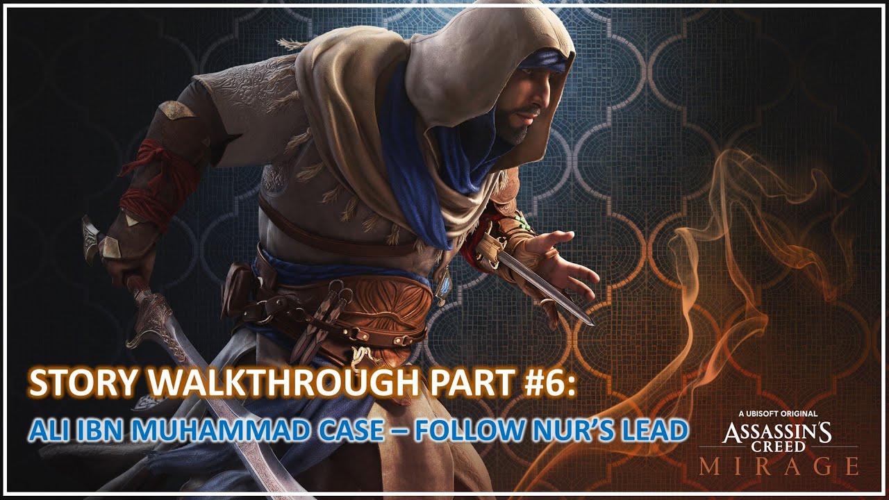 ASSASSIN'S CREED MIRAGE | STORY WALKTHROUGH PART #6 - FOLLOW NUR'S LEAD
