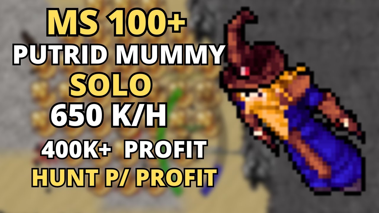 MS/ED 100+ PUTRID MUMMY SOLO 600K/H 400K+ PROFIT (HUNT PARA PROFIT)