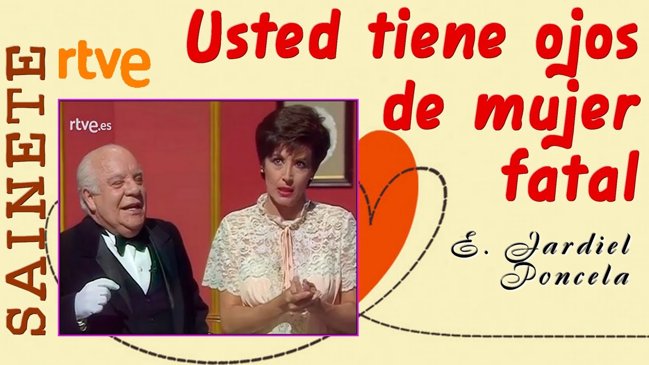Usted tiene ojos de mujer fatal - Sainete, TVE