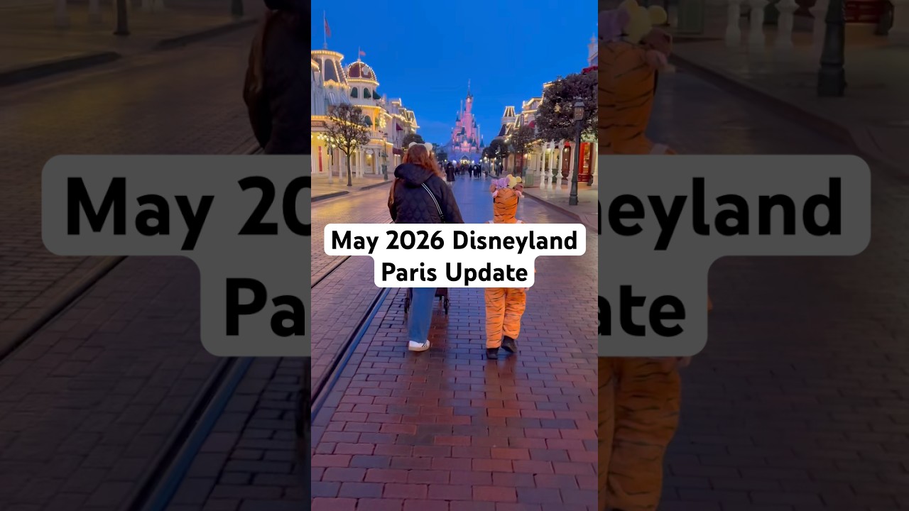 Disneyland Paris May 2026 Updates 🚧 | Park Hours, Ride Closures & New Openings