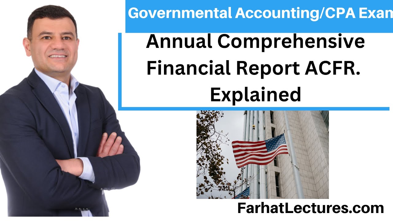 Annual Comprehensive Financial Report ACFR. CPA Exam BAR