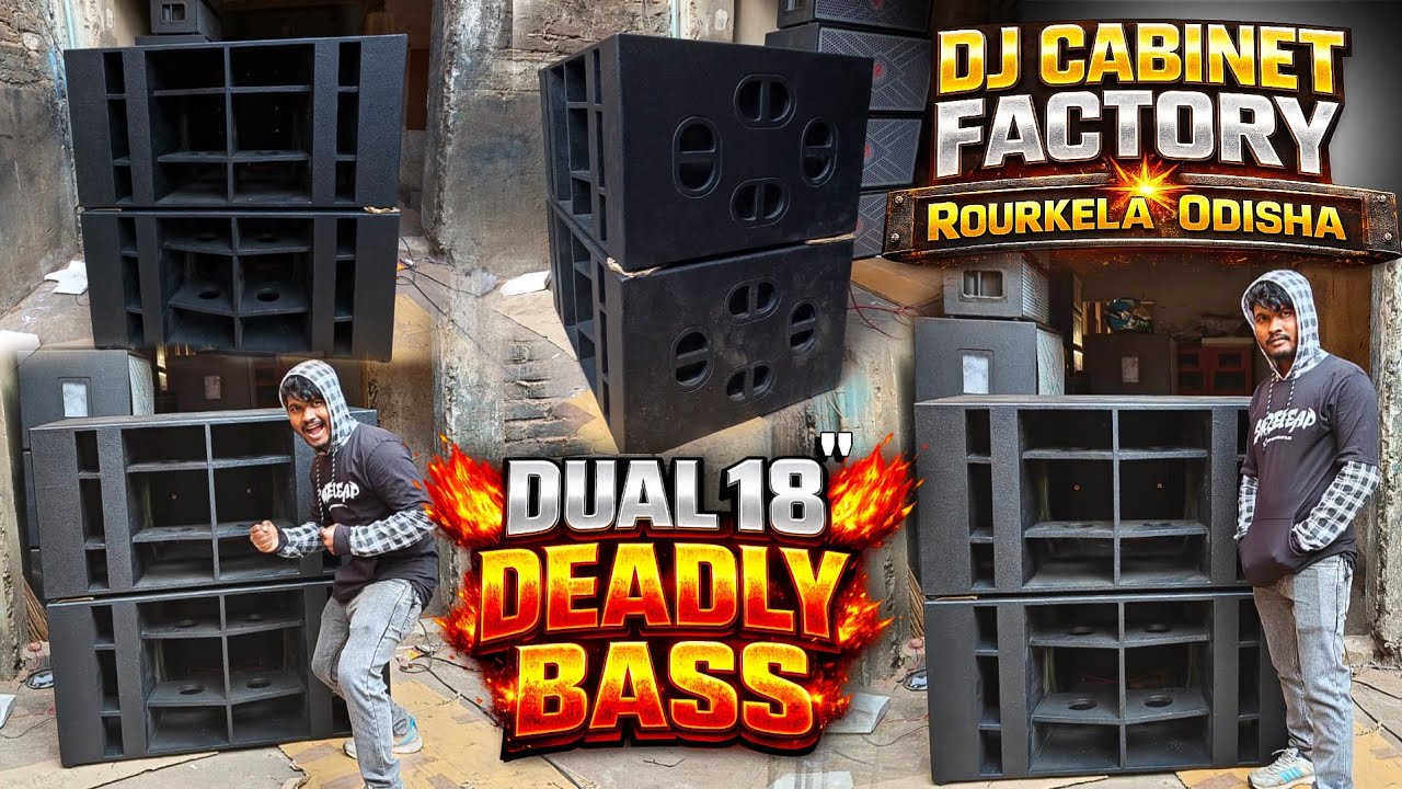 Dual 18” The Deadly Bass | Sabse Jyada Hard Bass | Dj Cabinet factory Rourkela Odisha | DJ Rourkela