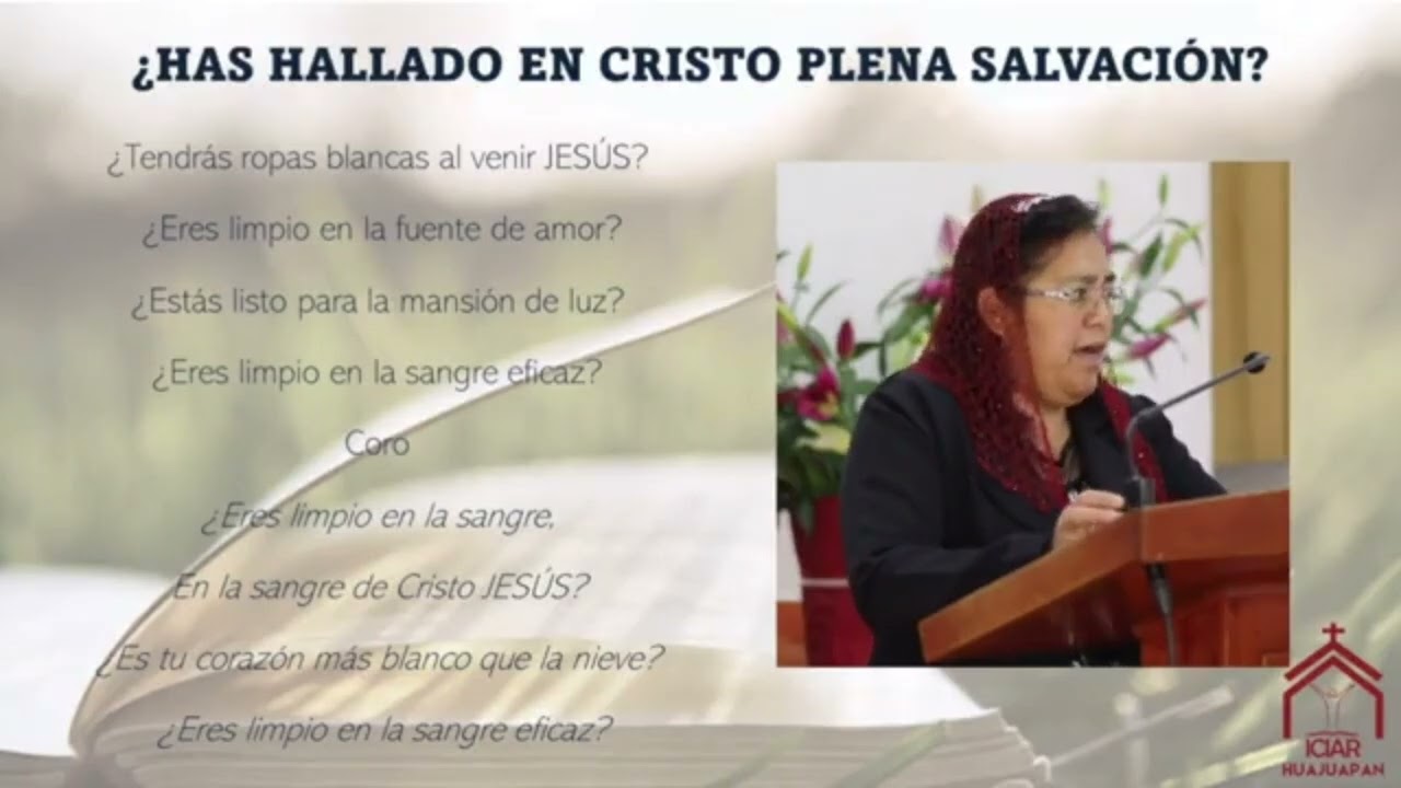 himno 53 ¿has hallado en Cristo plena salvación? ICIAR Huajuapan