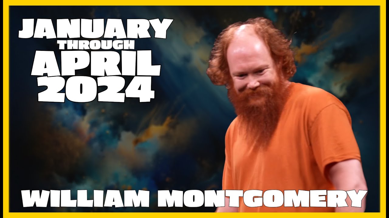 William Montgomery -  BEST OF MOMENTS - (January - April 2024)