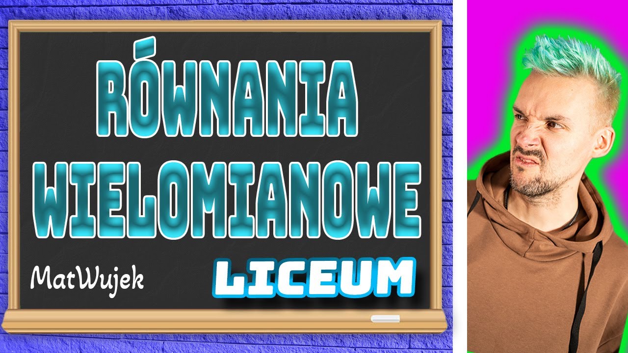 RÓWNANIA WIELOMIANOWE