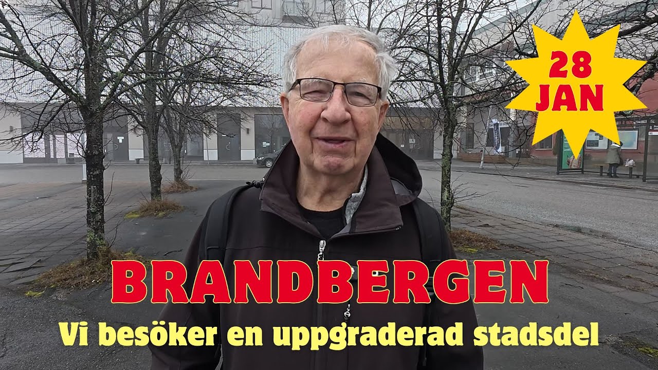 2025-01-28 BRANDBERGEN  - Vi besöker en uppgraderad stadsdel i Haninge