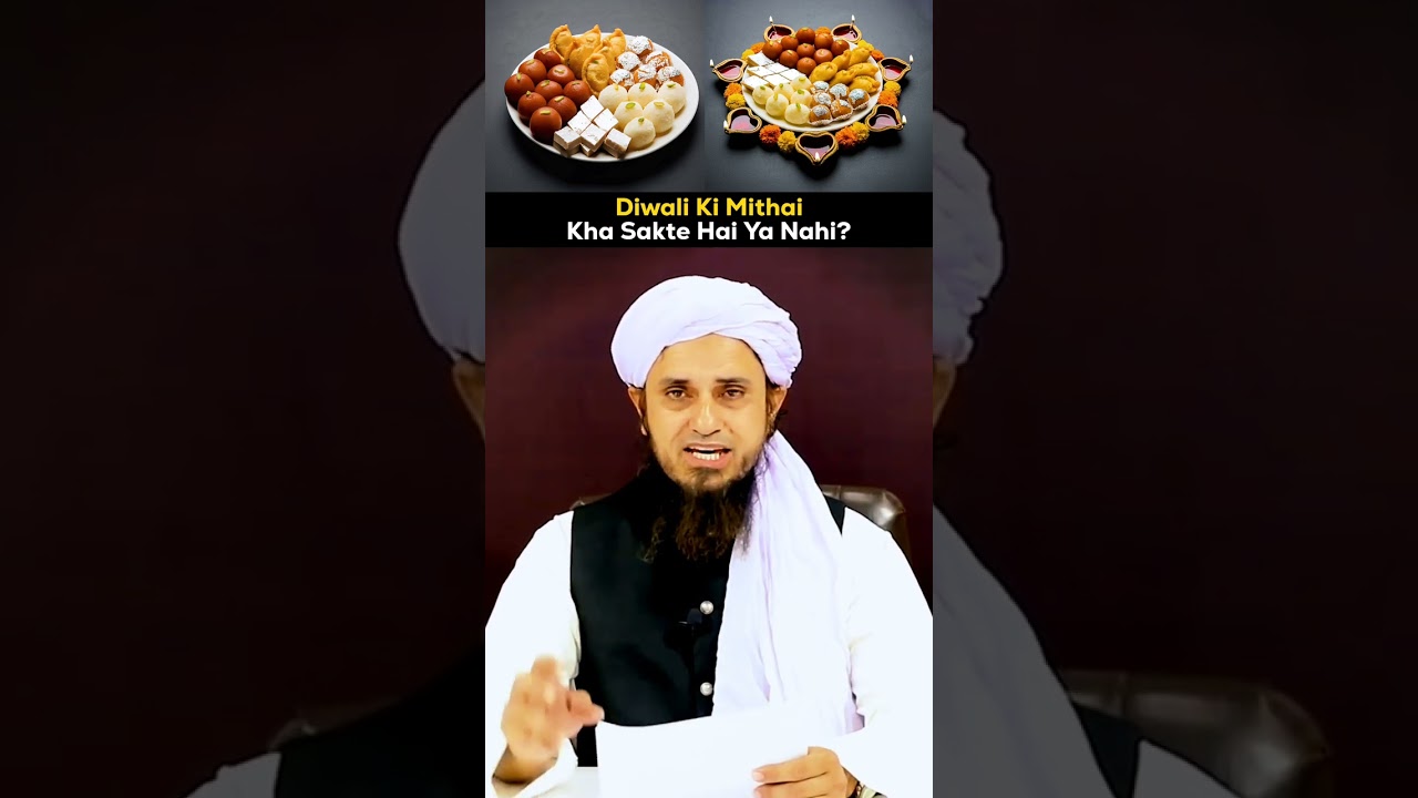 Diwali Ki Mithai Khana Kaisa Hai? | Mufti Tariq Masood 🕋