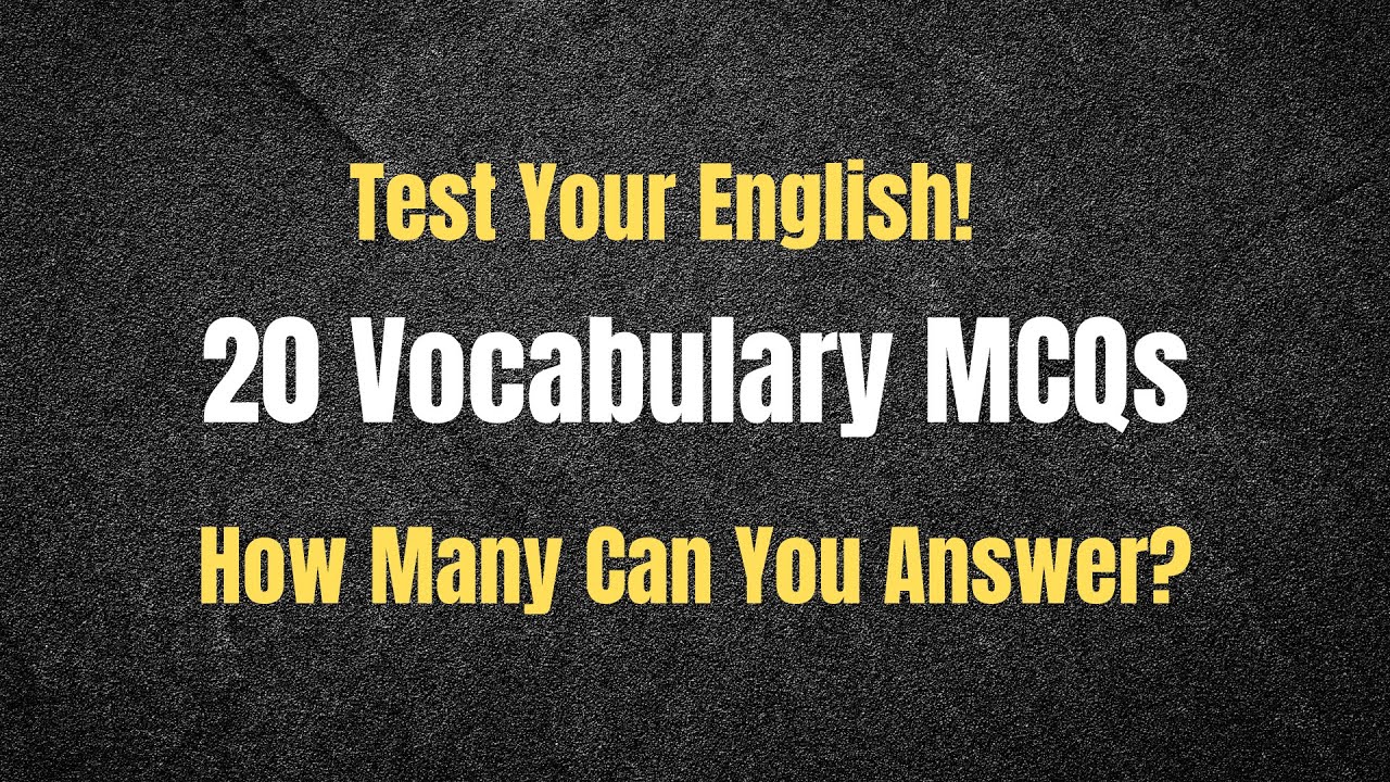 English Vocabulary Quiz  20 Easy MCQ Questions to Test Your Word Power