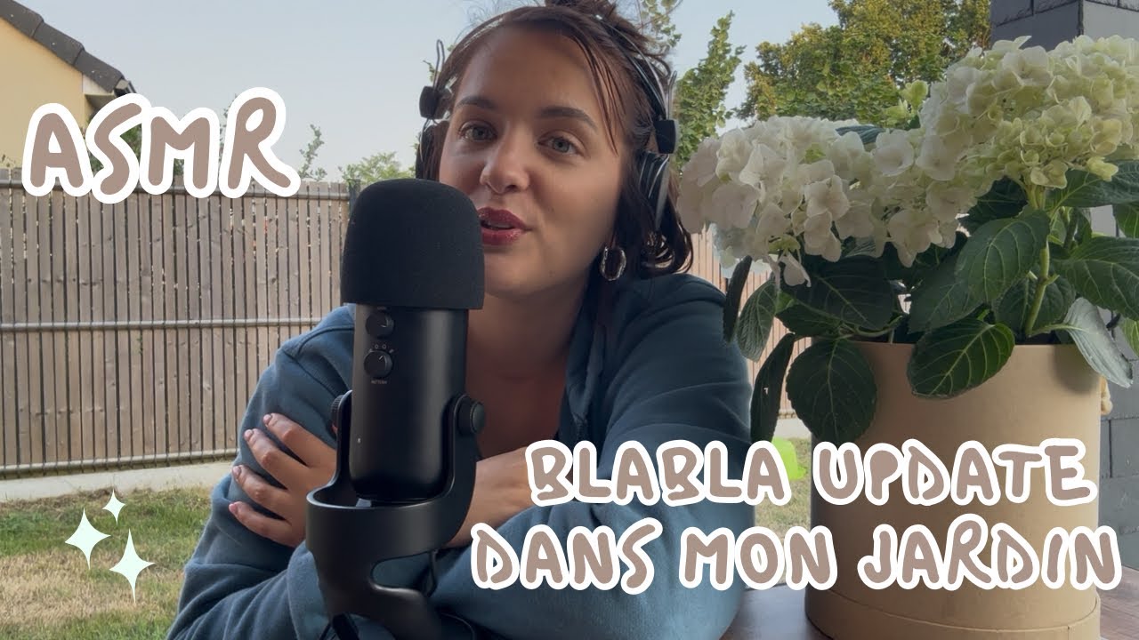 ASMR / BLaBLa update dans mon jardin ( vacances , anniversaire de ma fille , péripéties ..) 