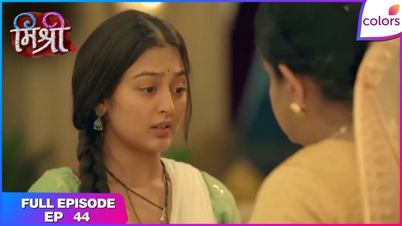 Mishri | Full Episode Ep. 44 | Mishri's bold stand | Colors TV