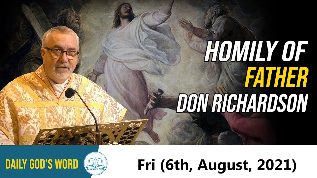 Homily by  Fr Don richardson | The Transfiguration of the Lord|
