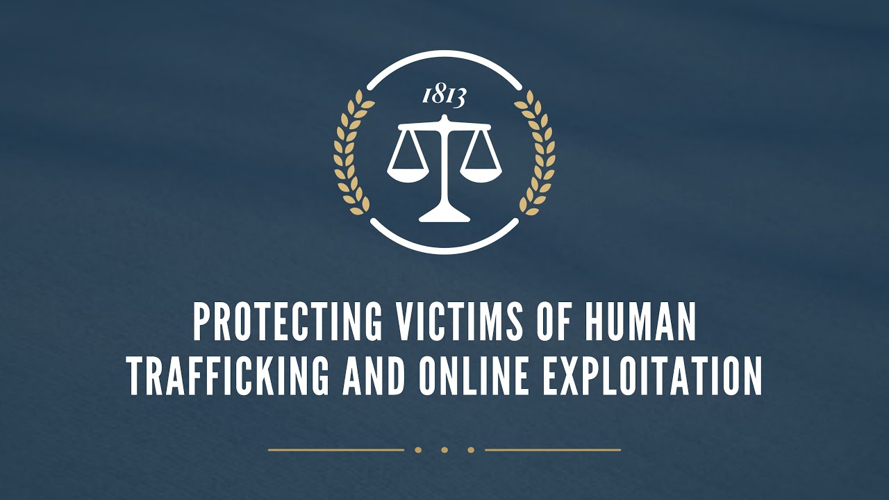 Protecting Victims of Human Trafficking and Online Exploitation