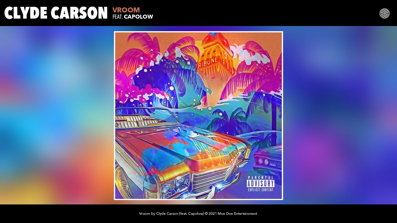 Clyde Carson - Vroom (Audio) (feat. Capolow)