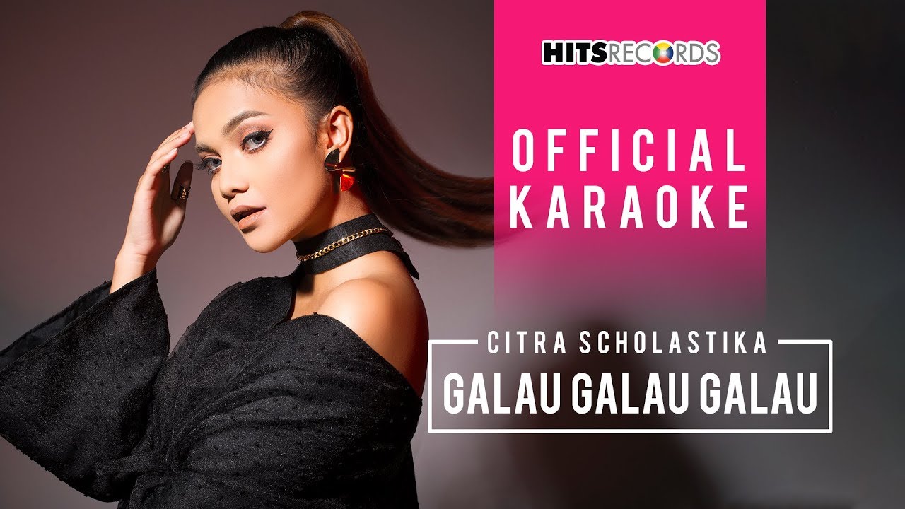 Citra Scholastika - Galau Galau Galau (Official Karaoke)