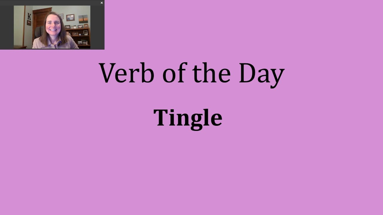 Verb of the Day  - Tingle
