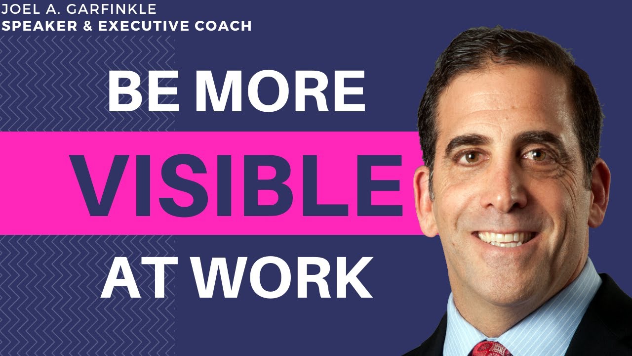 Be More Visible at Work to Ignite Your Career