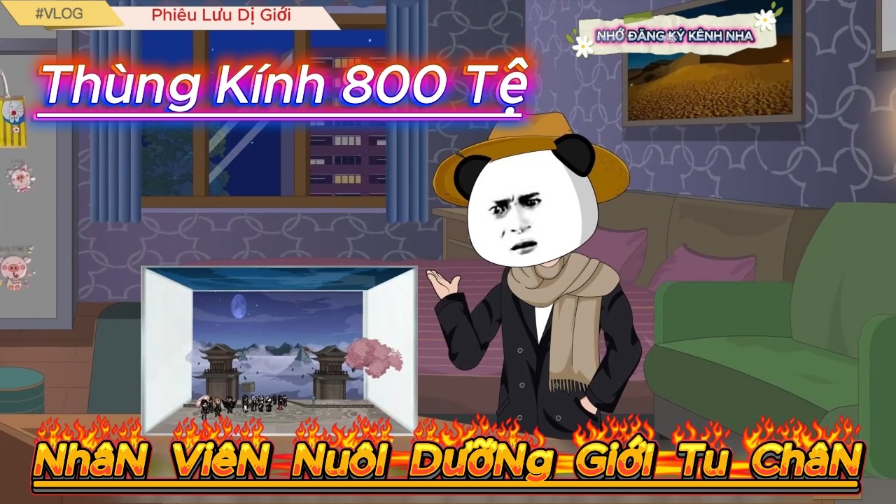 Hà Nhân Mua Thùng Kính 800 Tệ Chứa Giới Tu Tiên, Nhân viên nuôi dưỡng giới tu chân