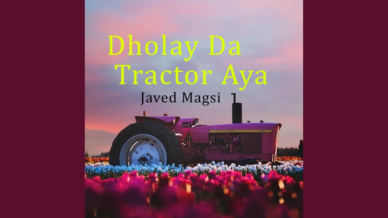 Dholay Da Tractor Aya