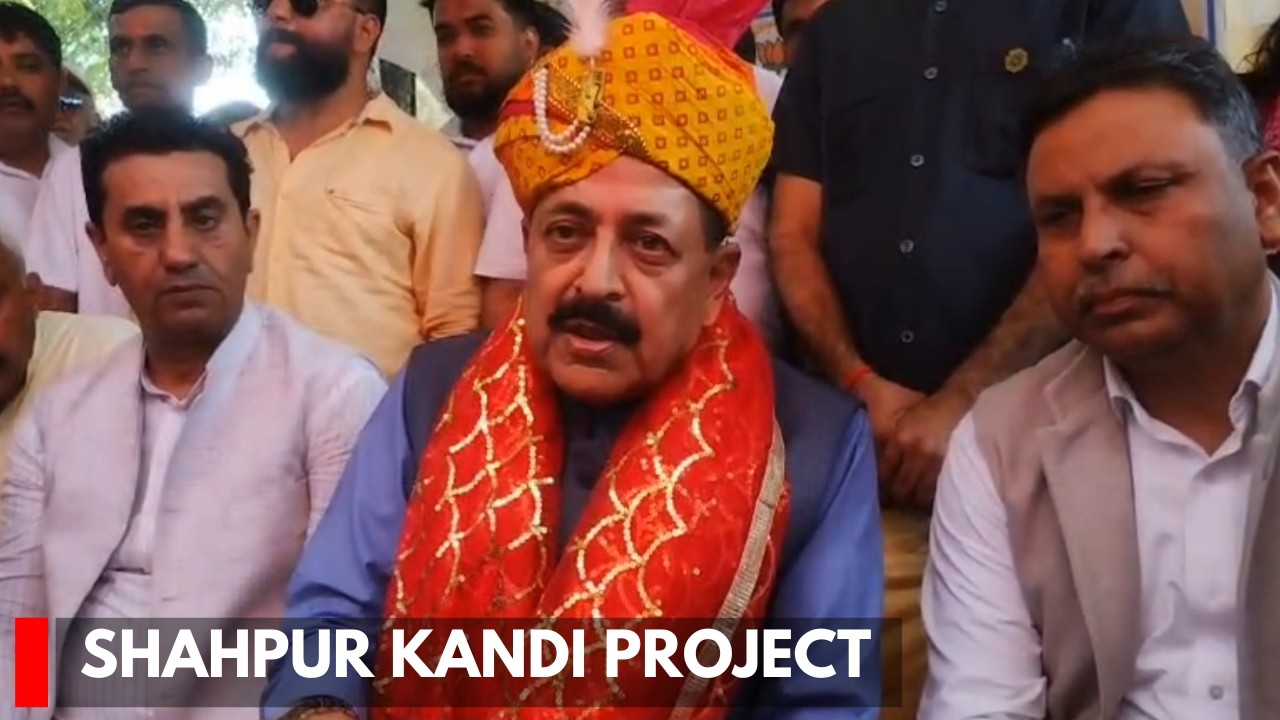 Shahpur Kandi Project Will Transform Border Districts Of J&K:  Dr. Jitendra Singh