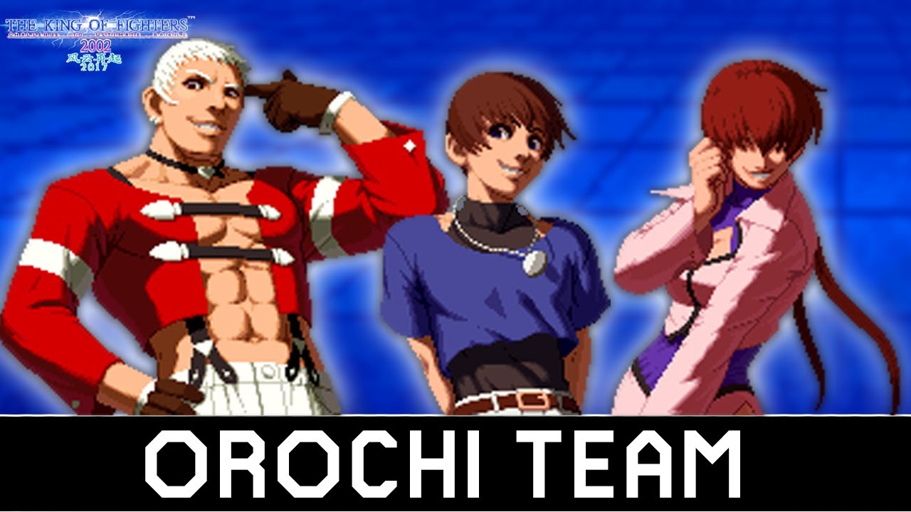Orochi Team - KOF 2002 | 2017 Plus