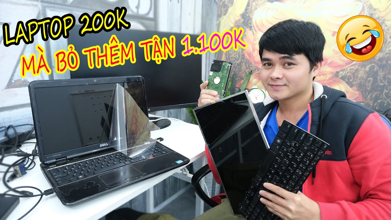 Anh Ấy Mua Được Em Laptop Cũ 200k | Nhưng Mà... ???