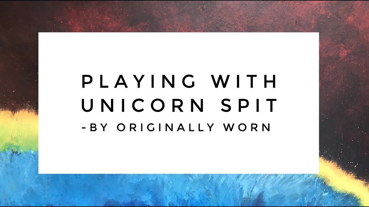 Playing With Unicorn Spit