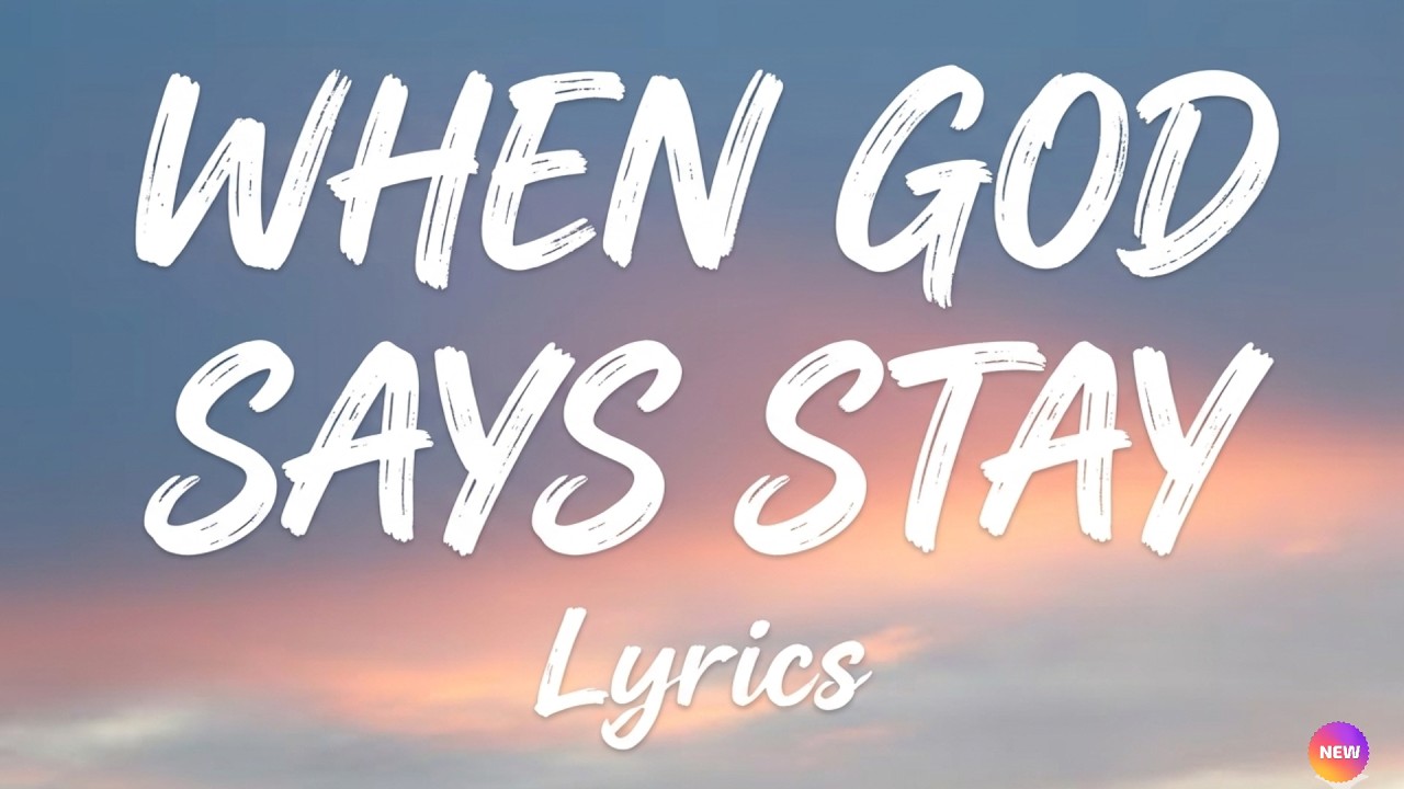 When God Says Stay | A Powerful Christian Song