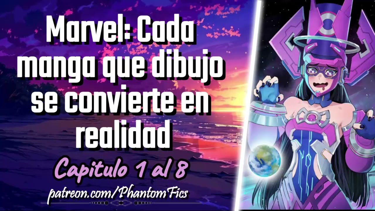Marvel: Cada manga que dibujo se convierte en realidad - Capitulo 1 al 8