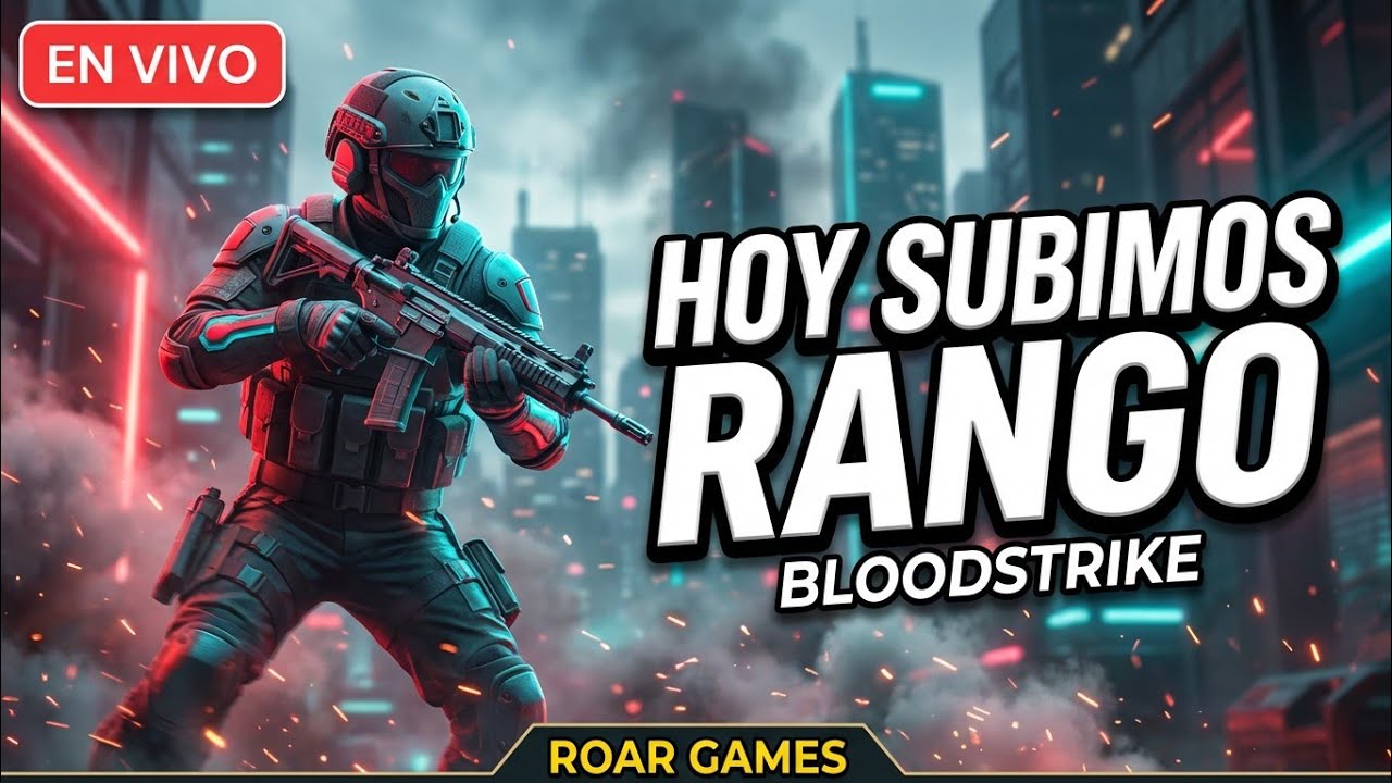 HOY SUBIMOS RANGO EN VIVO | BloodStrike 🔥 ROAR GAMES