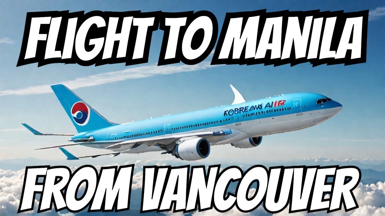 Korean Air Adventure: Journey from Vancouver to Manila with a Stop in Incheon!