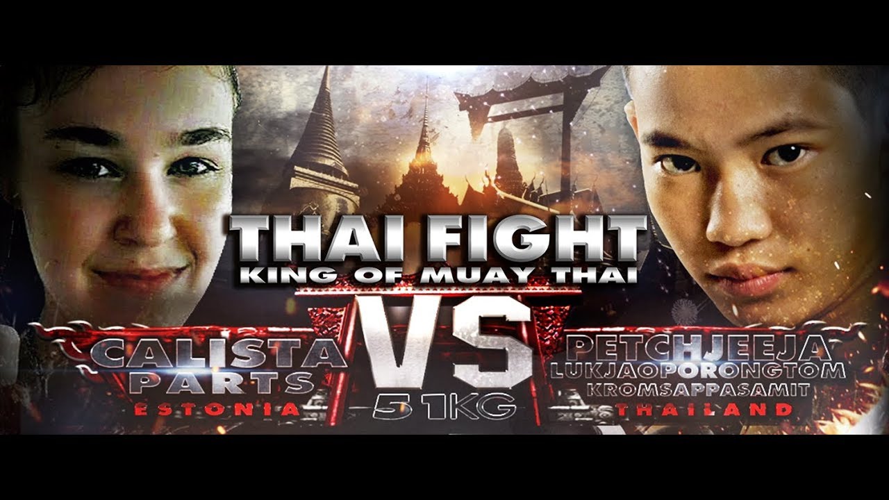 เพชรจีจ้า (THA) vs CALISTA PARTS (EST) [THAI FIGHT BANGKOK 2017]