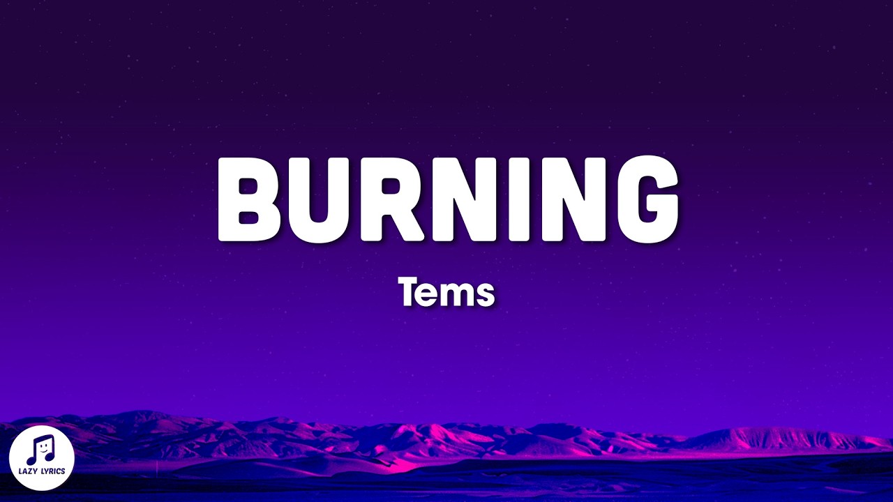 Tems - Burning (sped up + reverb) lyrics