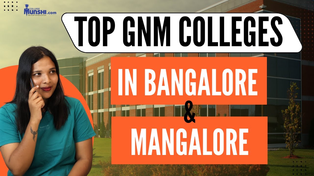TOP GNM NURSING COLLEGES IN BANGALORE & MANGALORE | BEST COLLEGES & ADMISSION DETAILS