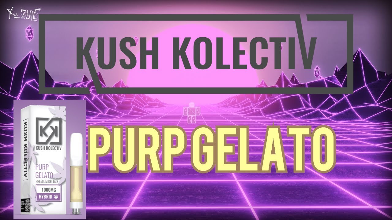 Kush Kolectiv - PURP GELATO Cart Review!