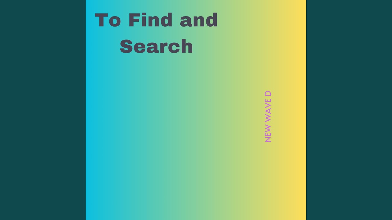 To Find and Search