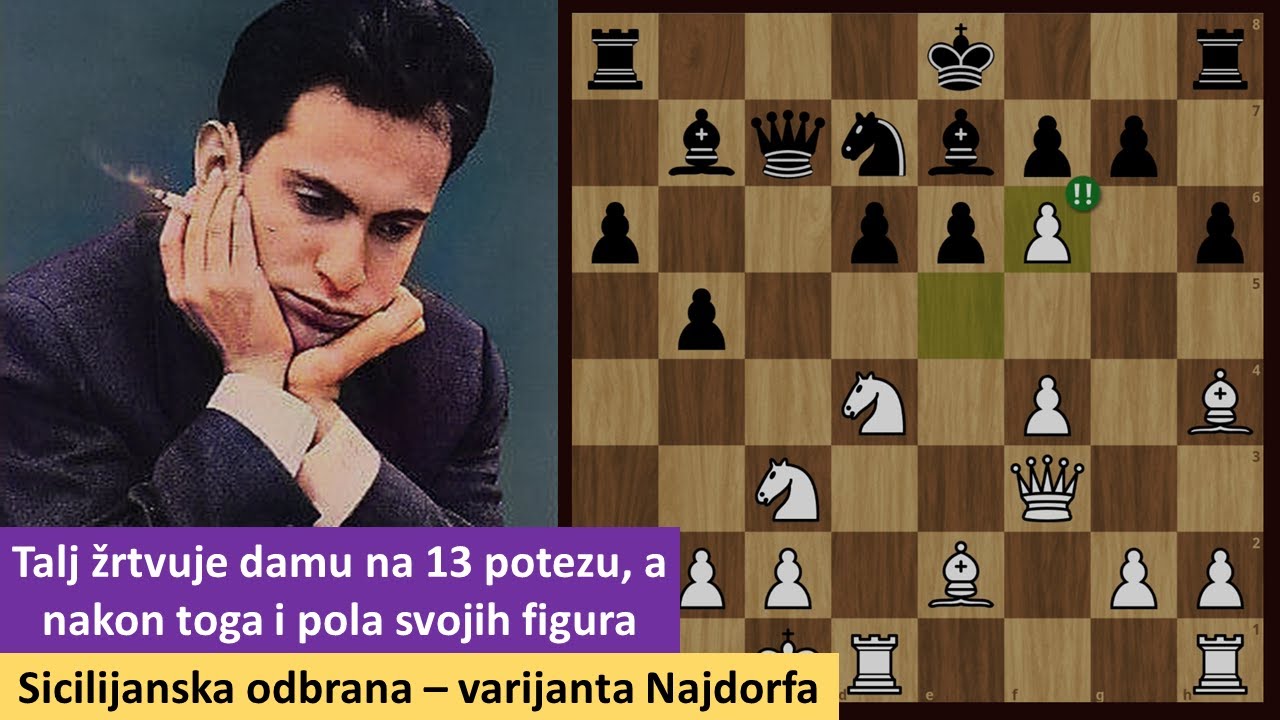 Talj žrtvuje damu na 13 potezu, a nakon toga i pola svojih figura - sicilijanska odbrana