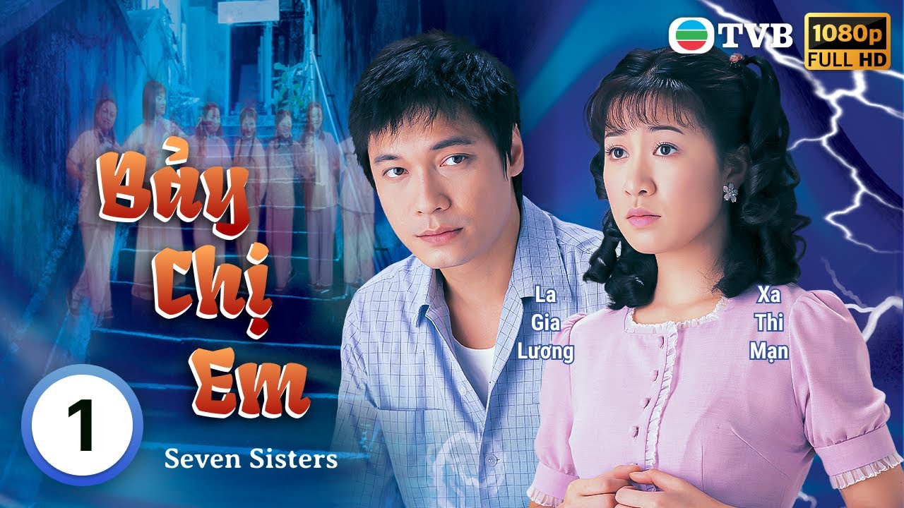 Xa Thi Mạn | Phim TVB lồng tiếng Bảy Chị Em (Seven Sisters) 1/32 | La Gia Lương | 2001