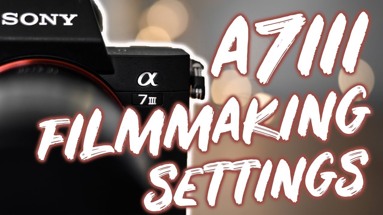ЛУЧШИЕ НАСТРОЙКИ ДЛЯ СЪЕМКИ КИНО НА A7III A7RIII