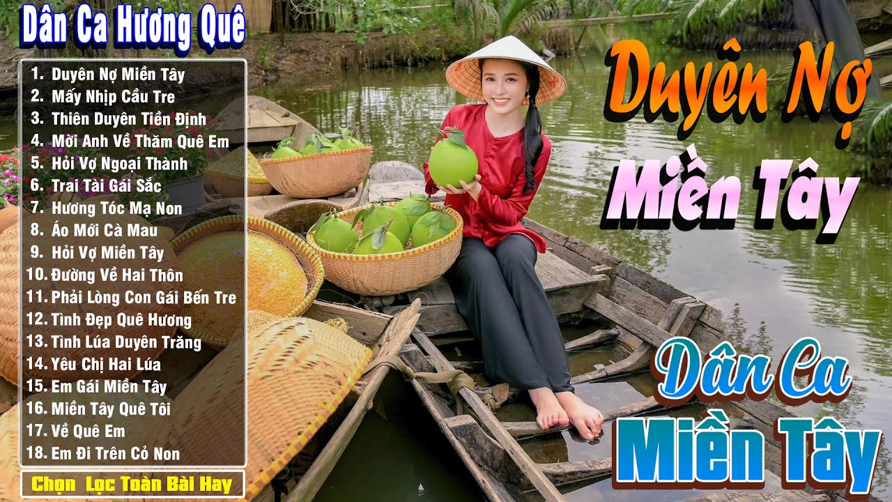 Nhạc Trữ Tình Dân Ca Quê Hương Miền Tây Hay - Dân Ca Miền Tây Chọn Lọc - Duyên Nợ Miền Tây