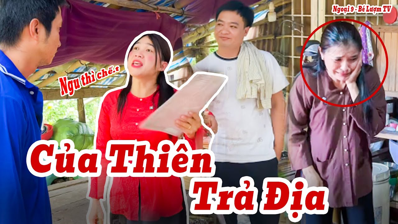 Của Thiên Trả Địa – Kẻ Phản Bội Thì Sớm Muộn Gặp Quả Báo | Ngoại 9 - Bé Lượm TV