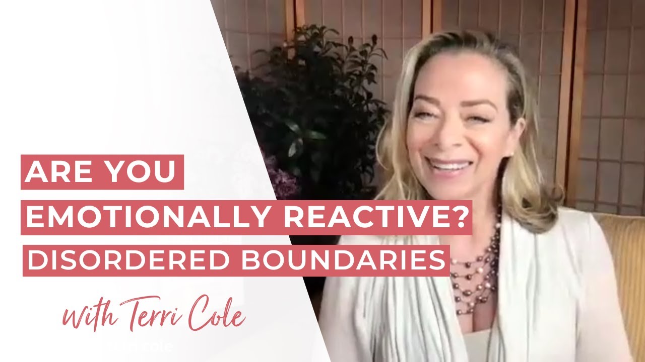 Are You Emotionally Reactive? | Signs of Disordered Emotional Boundaries - Terri Cole