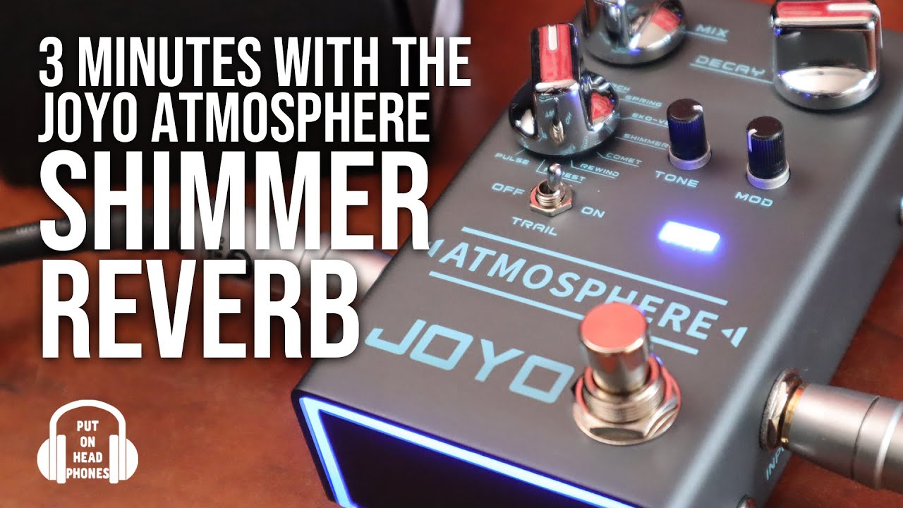JOYO ATMOSPHERE SHIMMER REVERB