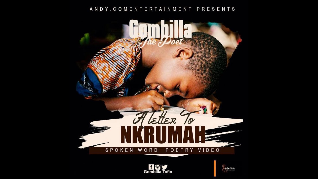 LETTER TO NKRUMAH|SPOKEN WORD| GOMBILLA THE POET|