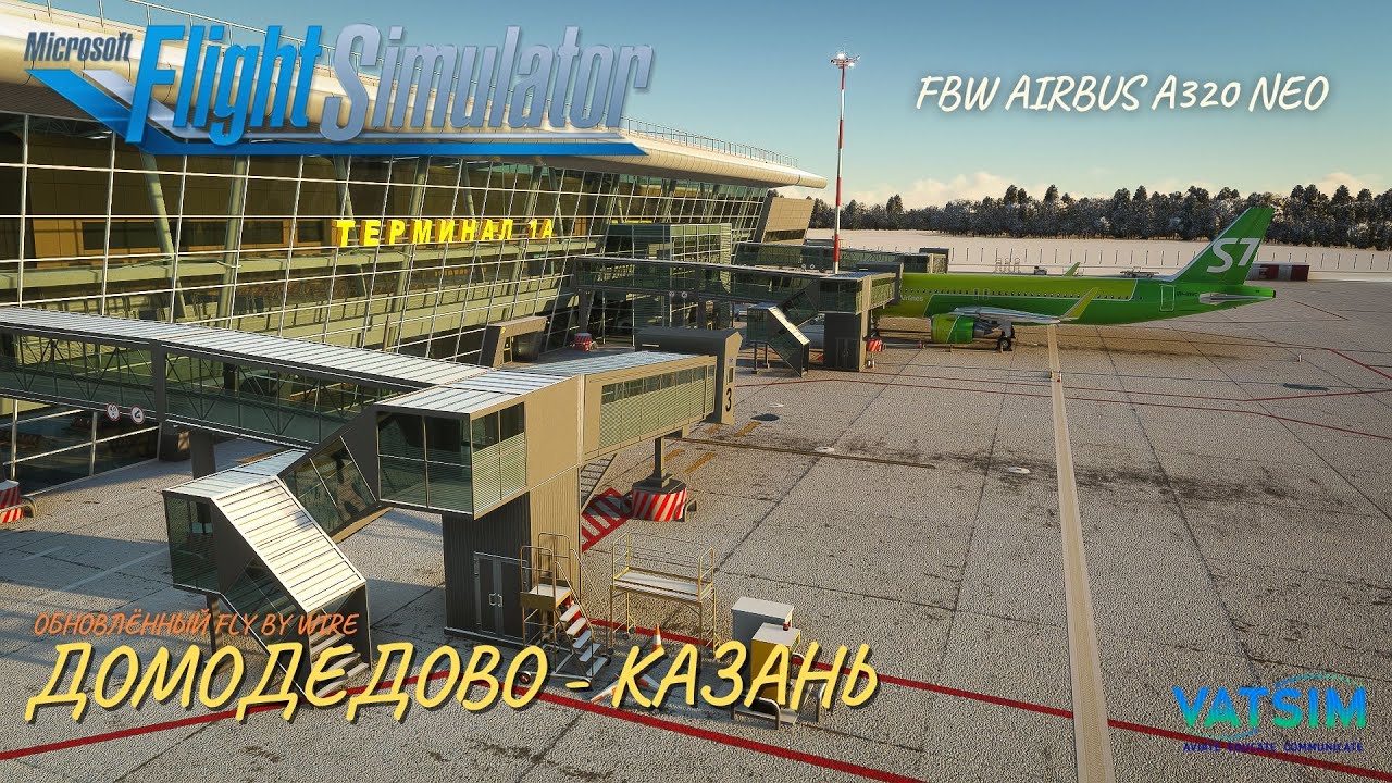 MSFS 2020 | Москва UUDD - Казань UWKD | FBW Airbus A320neo S7 | Обновлённый NEO от Fly By Wire