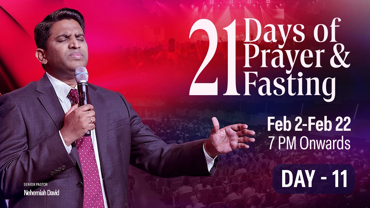 21 days of Prayer & Fasting || Day - 11 || Ps. Nehemiah David