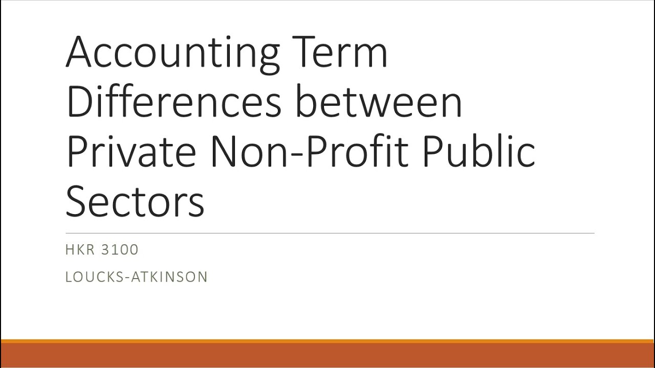 Accounting Term Differences between Private Non Profit Public Sectors
