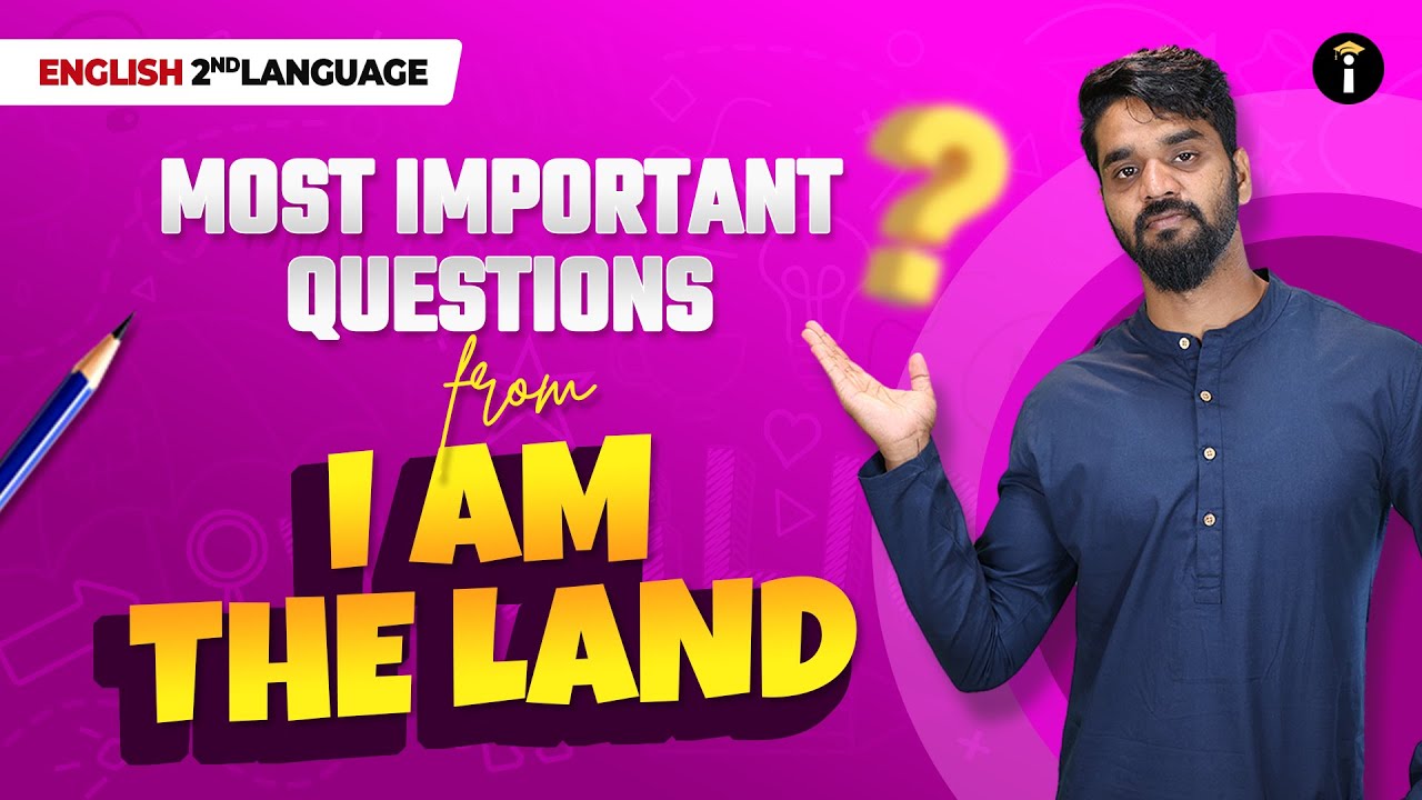 🚀 English Elevate: Key Questions from ‘I Am Land’ for Exam Boost!