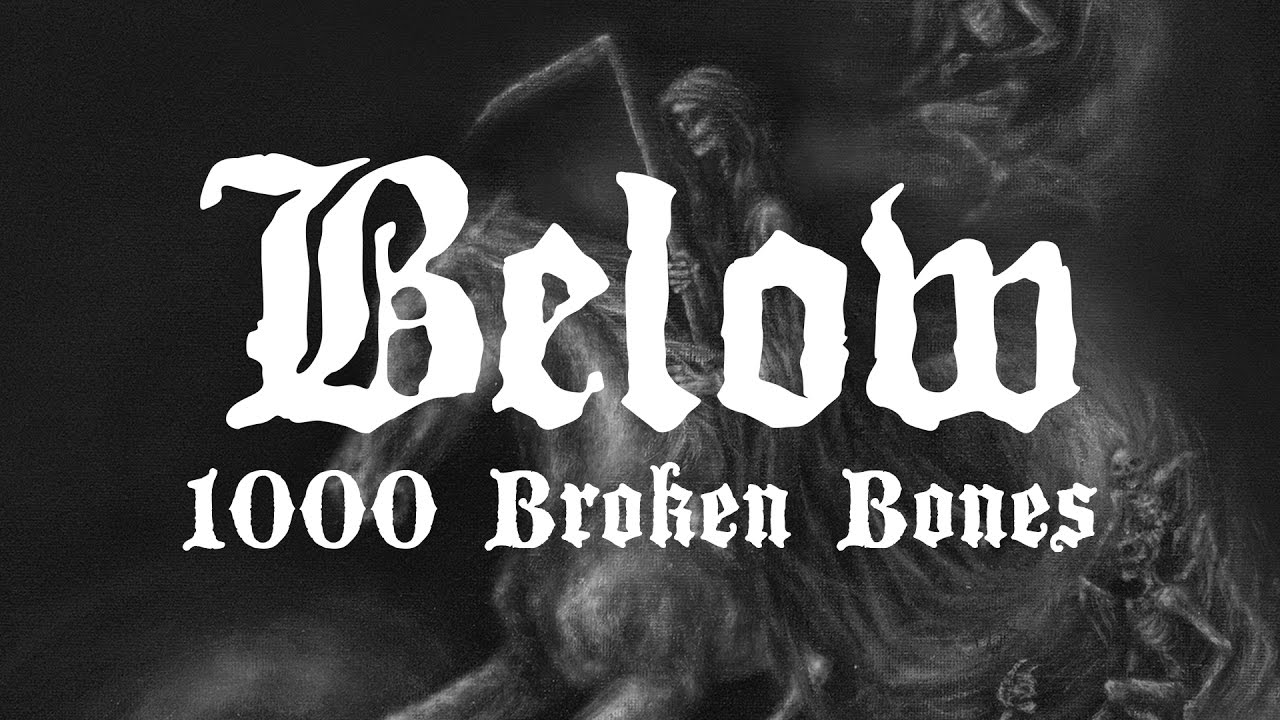 Below - 1000 Broken Bones (OFFICIAL)
